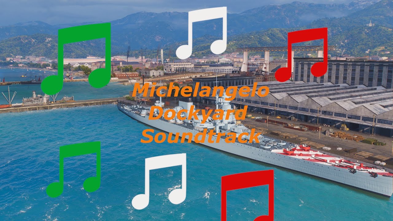 Michelangelo Dockyard Soundtrack // World of Warships