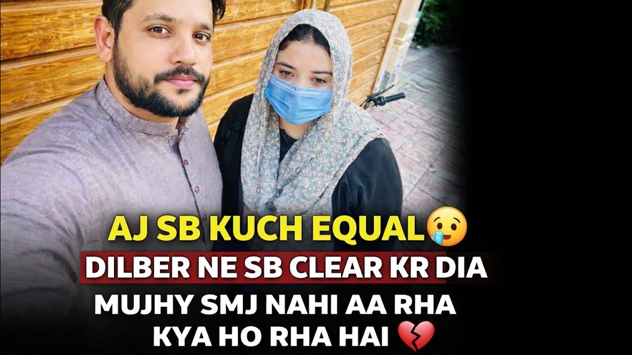 Aj sb Kuch equal,, Dilber na sb clear kr dea,,mujhy smj nae aya rhe ma kia kero,,daily vlog