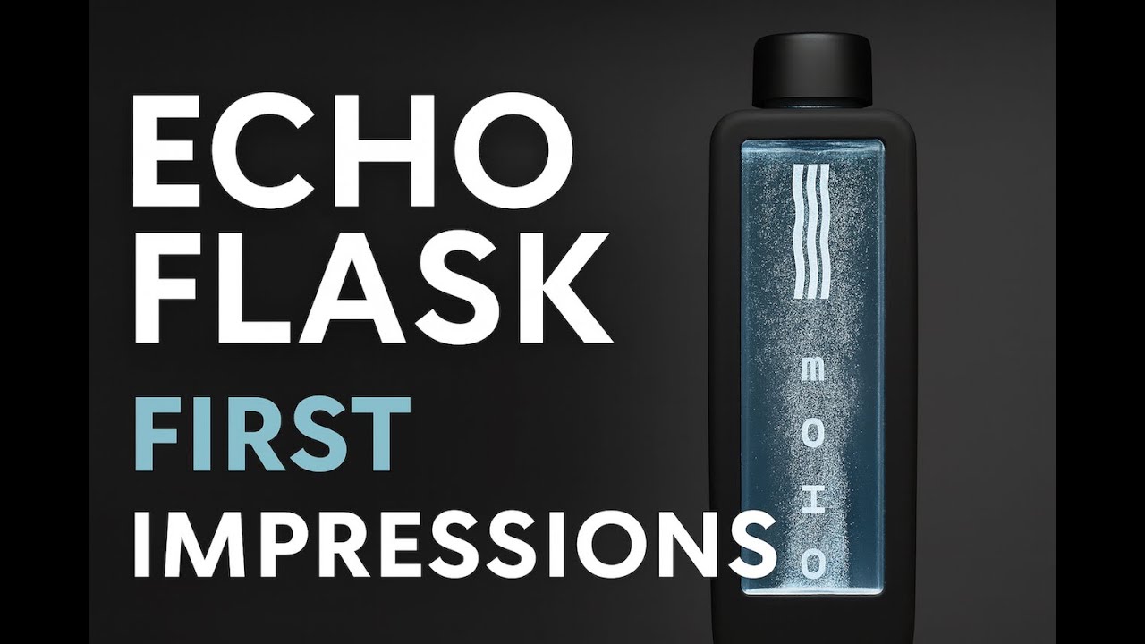 Первые впечатления от Echo Flask — стоит ли оно того?