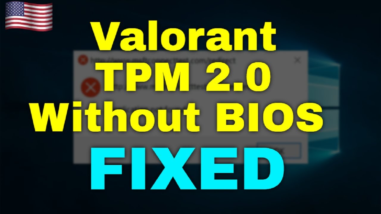 How to Fix Valorant TPM 2.0 Windows 11 Without BIOS