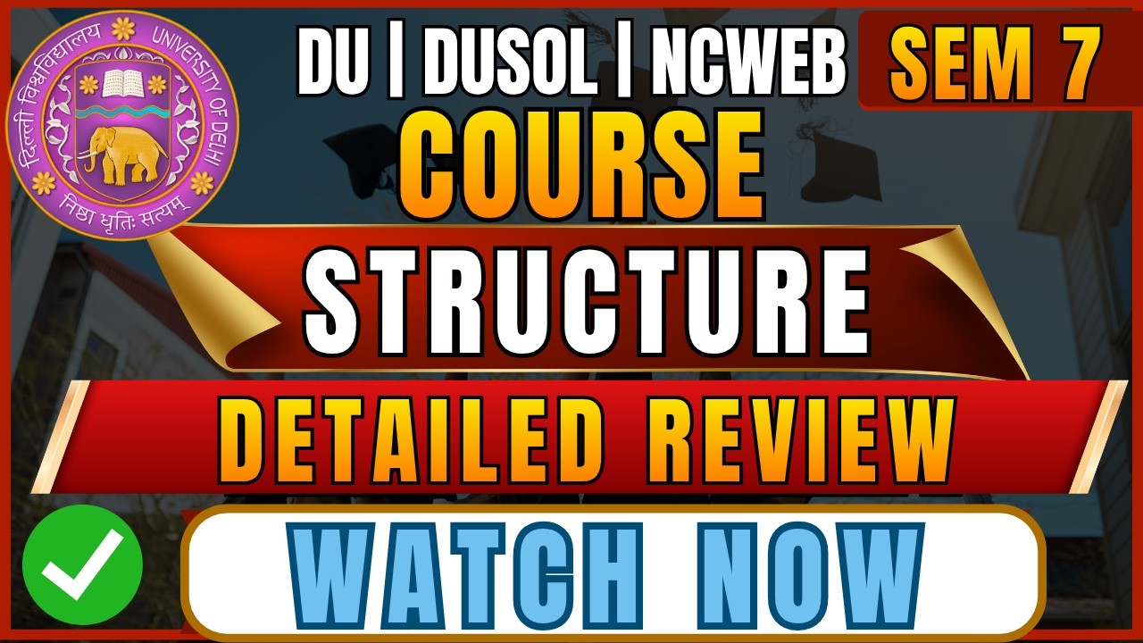 B.Com Hons Sem 7 Course Structure 2026 | DU 4th Year Subjects, Credits, DSE & Dissertation Explained