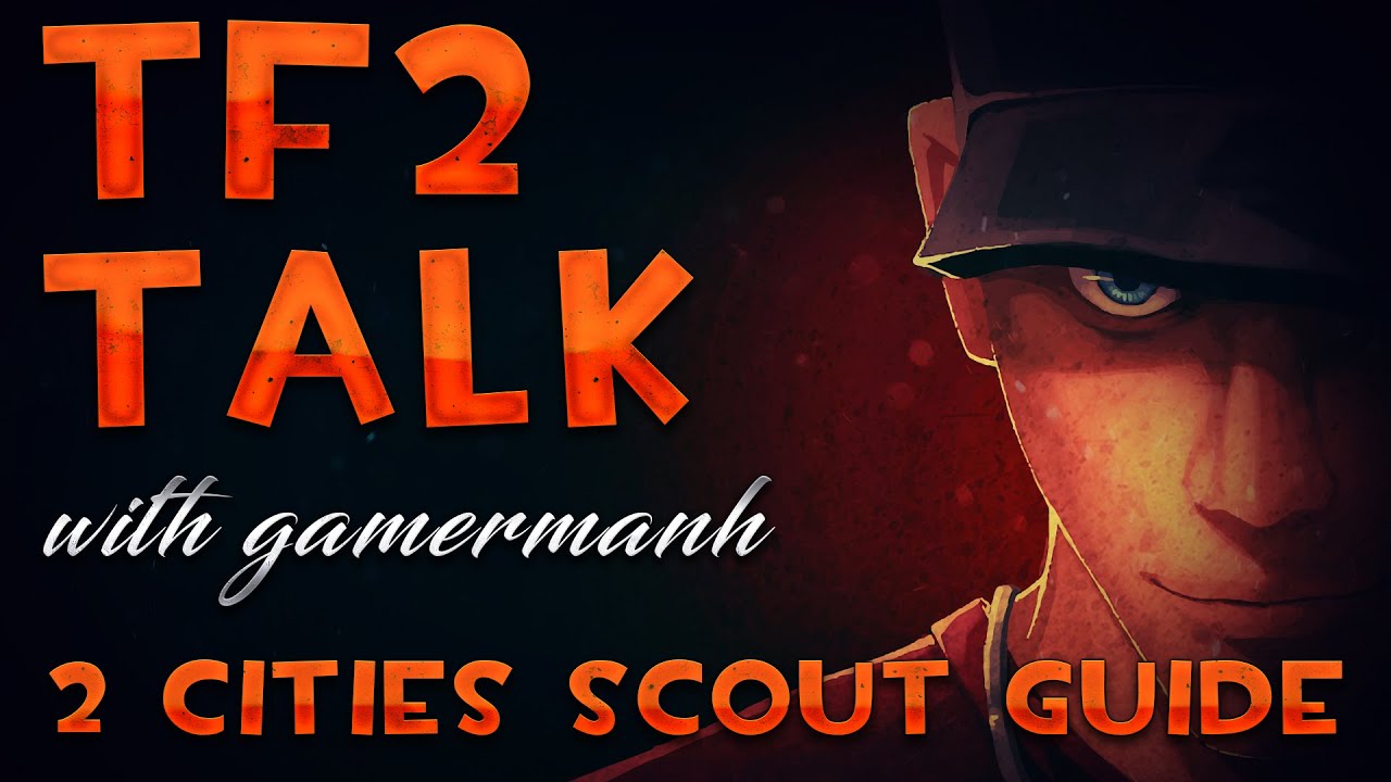 A Scout 2 Cities Guide | TF2 Talk