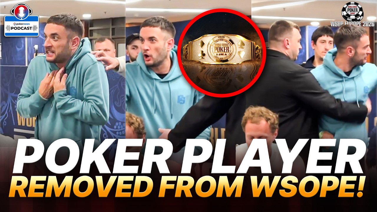 Enraged Poker Player Kicked Out Of WSOPE Tournament | PokerNews Podcast #954