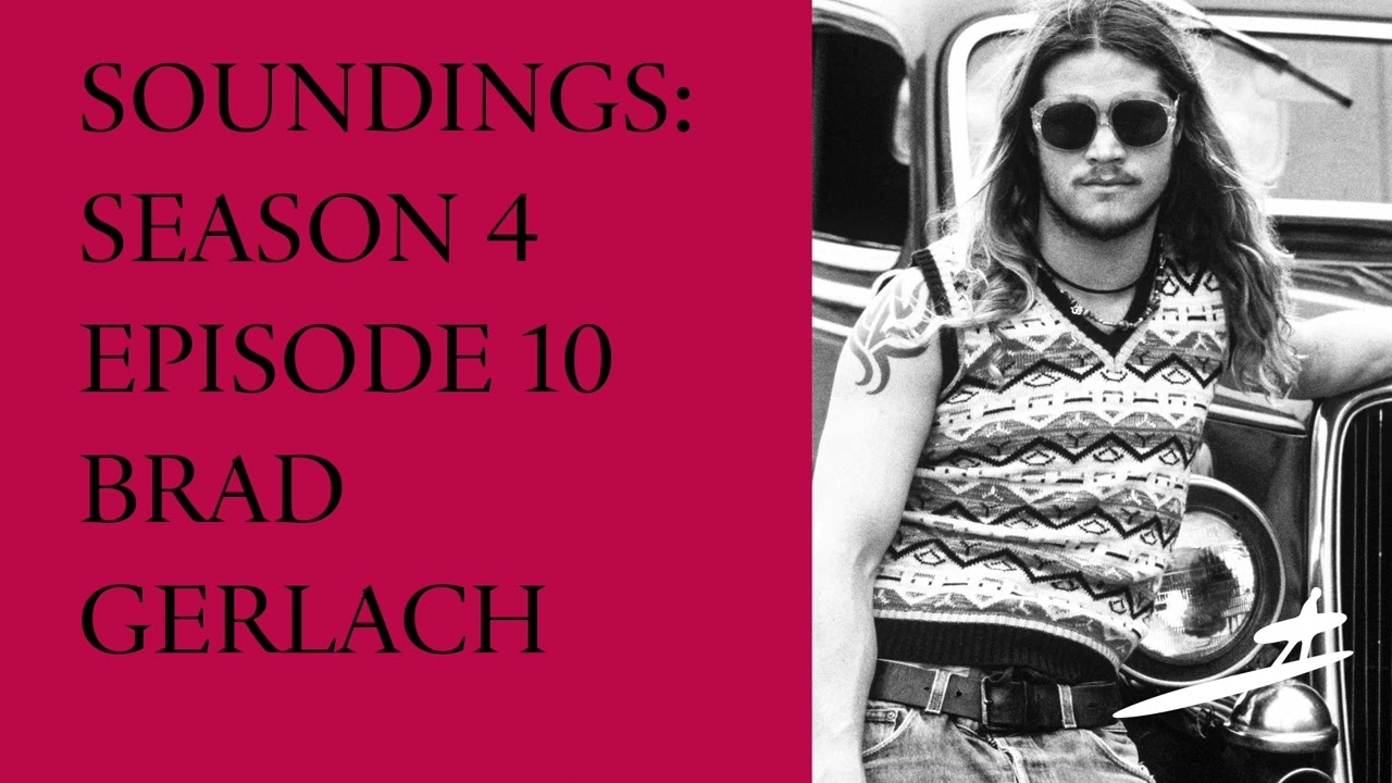 Brad Gerlach on wanting to be somebody, his father, the power of visualization, and Wave Ki