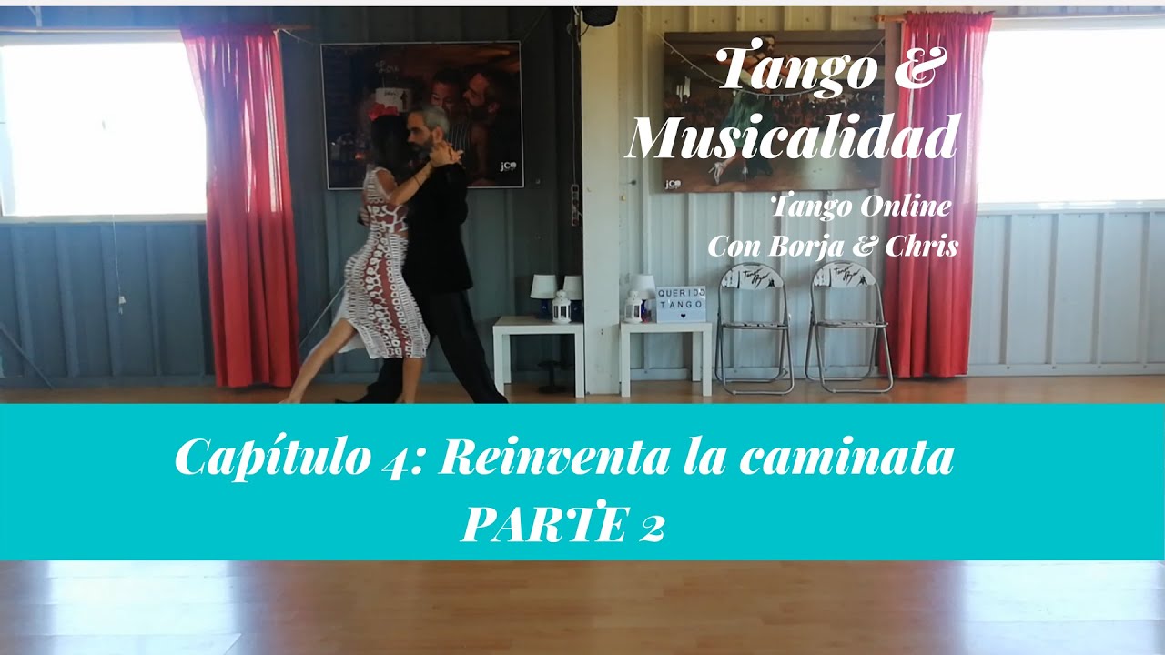 Tango & Musicalidad Capitulo 4: Reinventa tu caminata PARTE 2