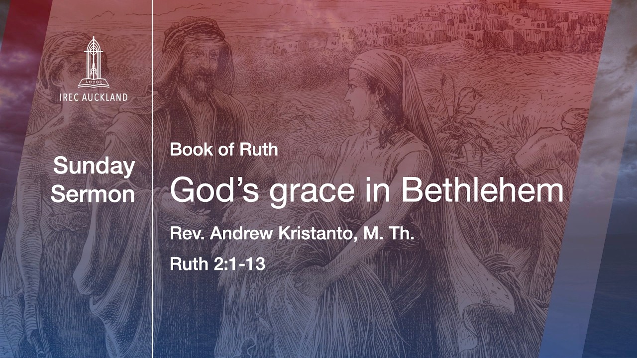 02/15 Book of Ruth:God's grace in Bethlehem (Ruth 2:1-7)