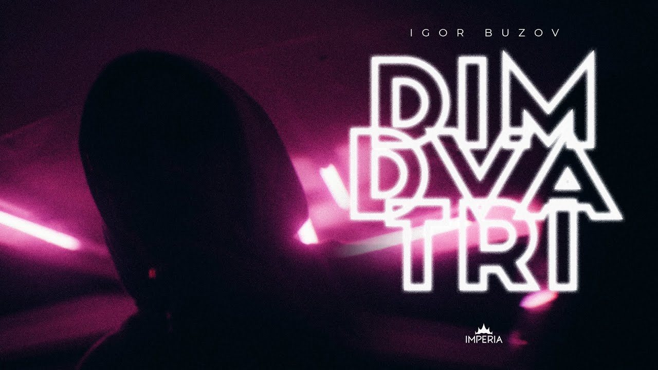 Igor Buzov - Dim dva tri