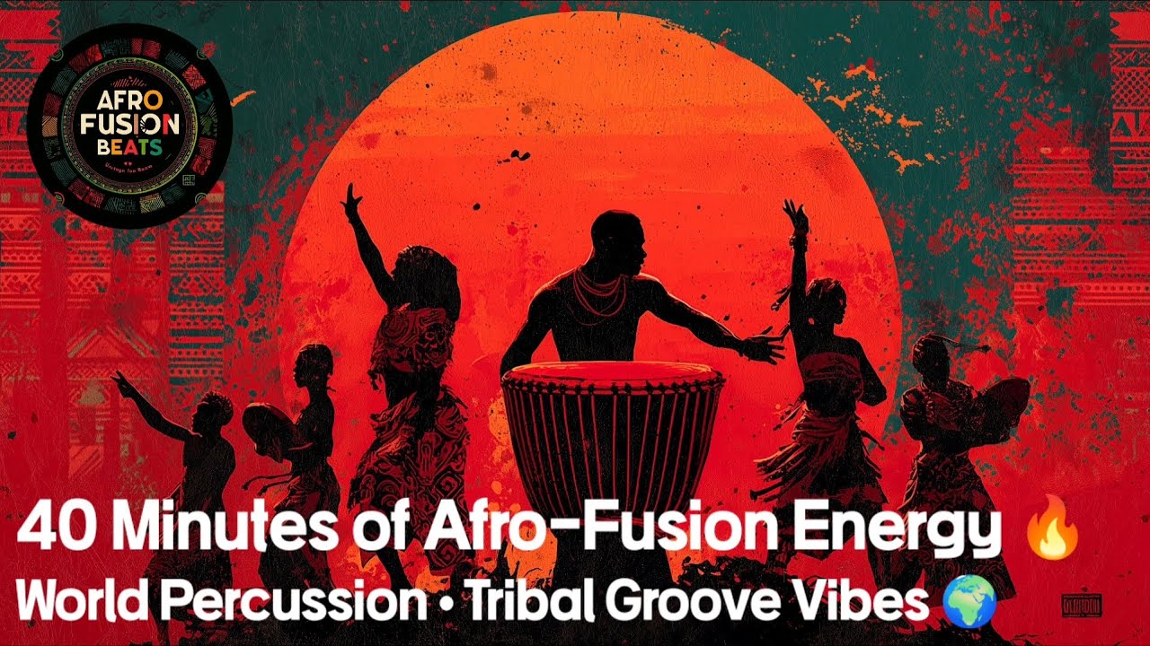 Afro-Fusion |World Percussion |Tribal Groove Mix (8Tracks · 40 Minutes of African Fusion Beats 2025)