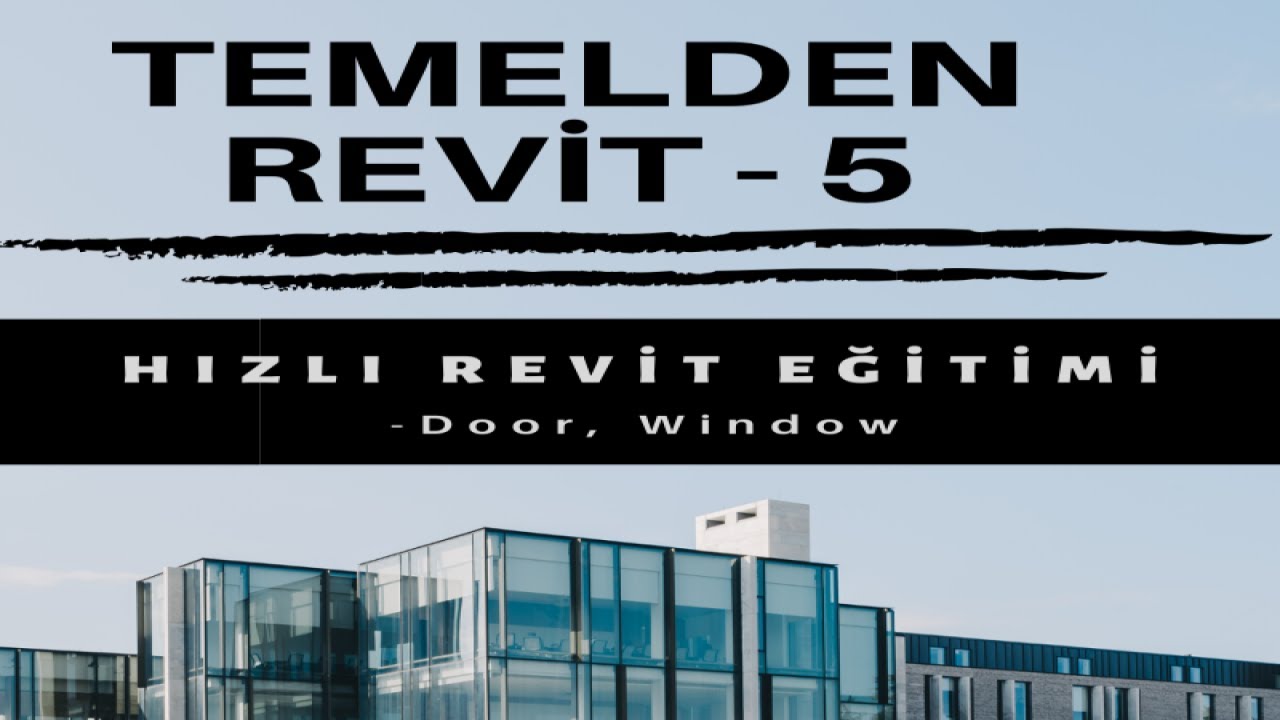 Temelden Revit  - 5 / Hızlı Revit Eğitimi (Door, Window, Kapı, Pencere)