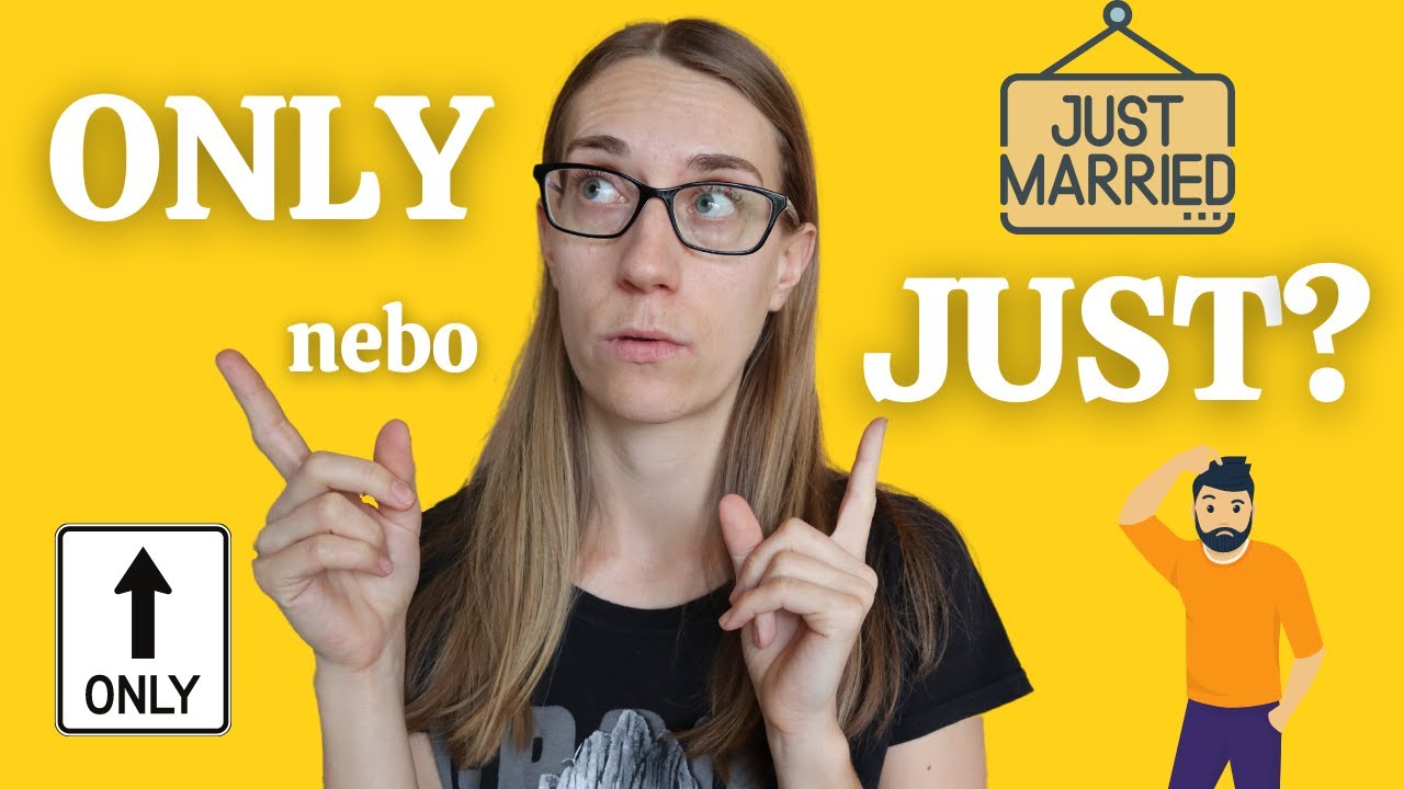 Plete se #20: ONLY nebo JUST?