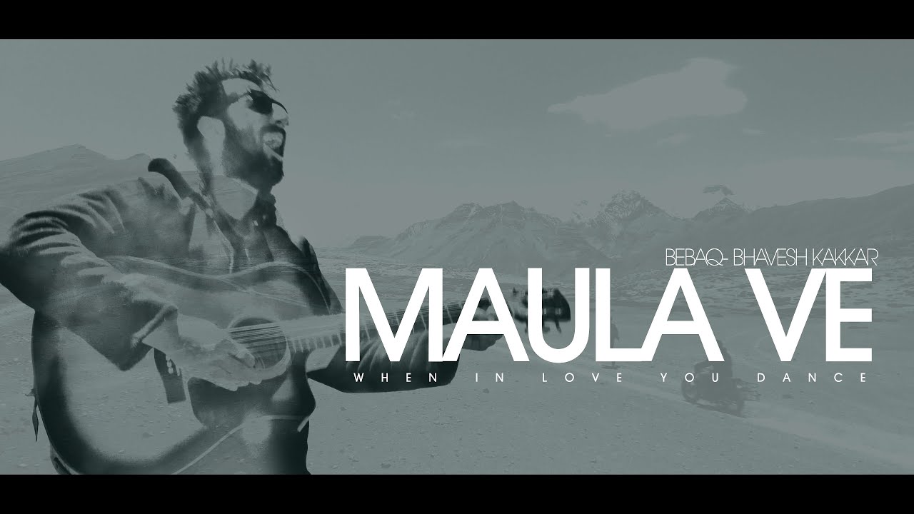 Maula Ve - BebaQ-Bhavesh Kakkar (When In Love You Dance) Folk Rock/ Fusion.