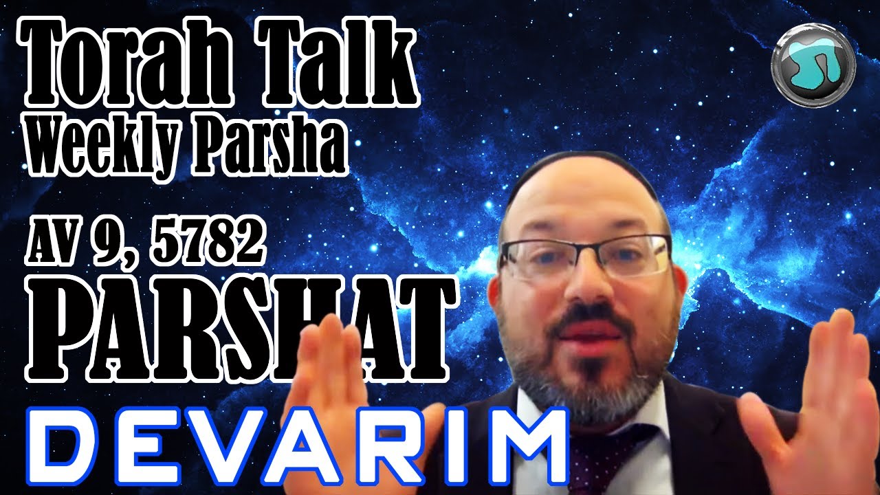 Parshat Devarim - for Shabbat 08.06.2022 - Torah Talk Weekly Parsha with Rabbi Rafi Mollot - 1430