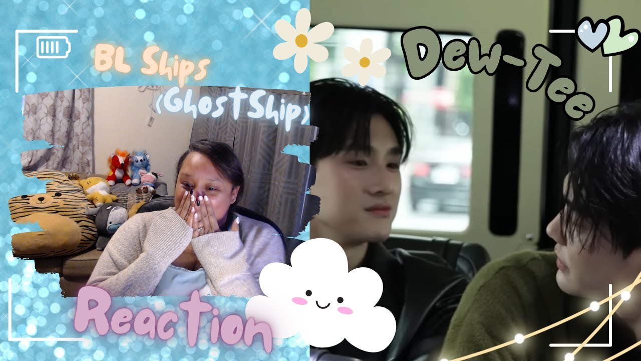BL Ships (Not official but ghostshipped) || Get to know DewTee 🌈 Reaction