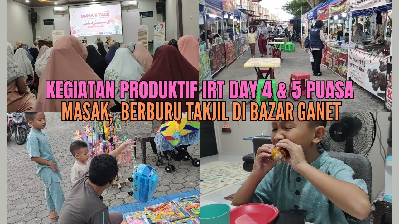 KEGIATAN PRODUKTIF IRT DAY 4 & 5 PUASA || MASAK, BERBURU TAKJIL DI BAZAR GANET