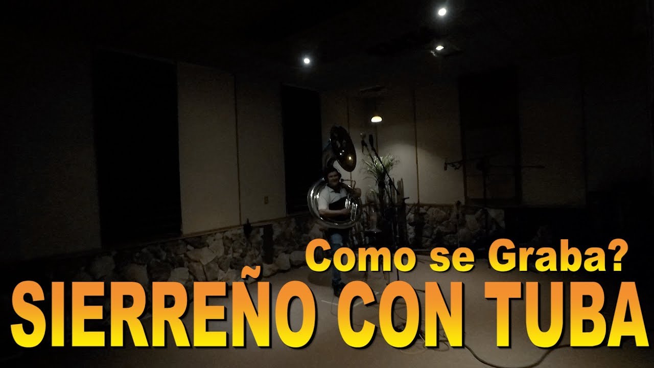 Como se graba un Sierreño / Campirano con tuba?