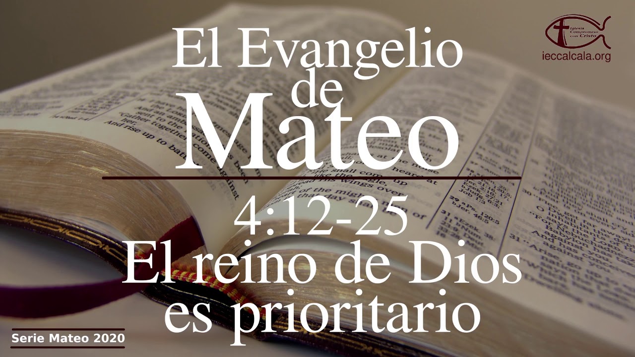 Mateo 4:12-25. El Reino de Dios es prioritario.