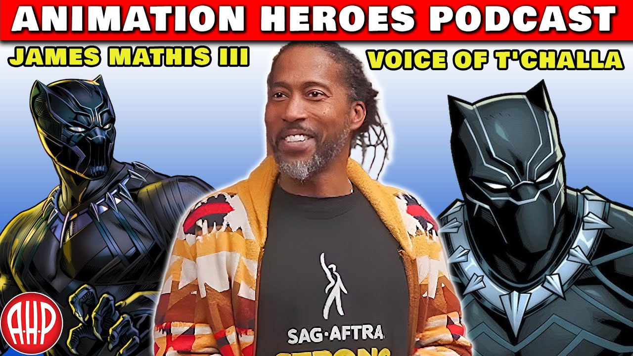 Voice of T'Challa | Animation Heroes Podcast (ft James Mathis III)