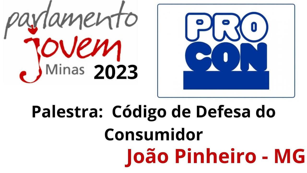 Parlamento Jovem de Minas 2023 - Visão Panorâmica do Código de Defesa do Consumidor (CDC)