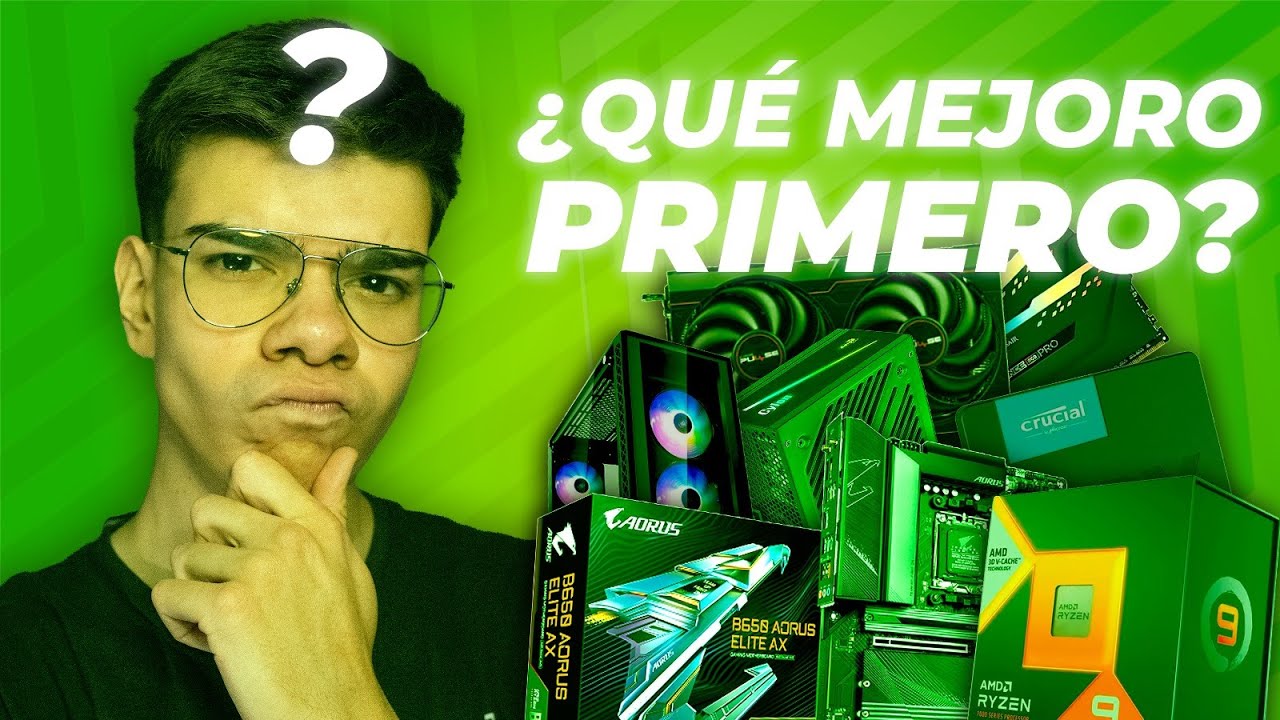 Que MEJORAR PRIMERO en TU PC GAMER?