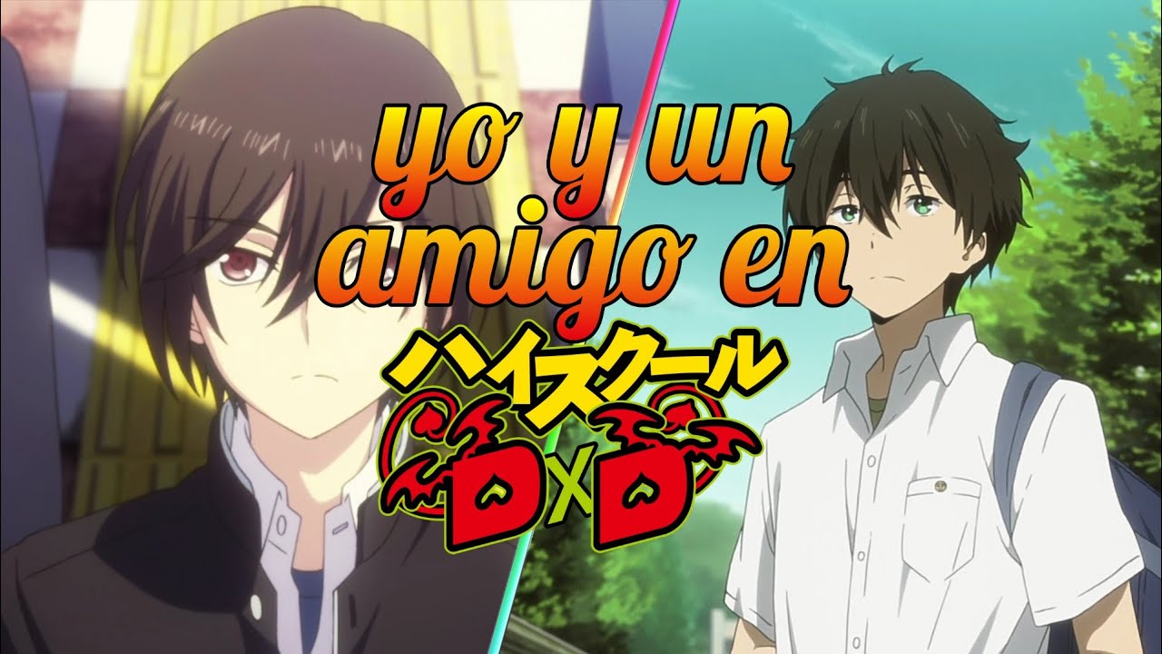 Yo Y Un Amigo En High School DxD - PROLOGO : Muerte Y Reencarnación