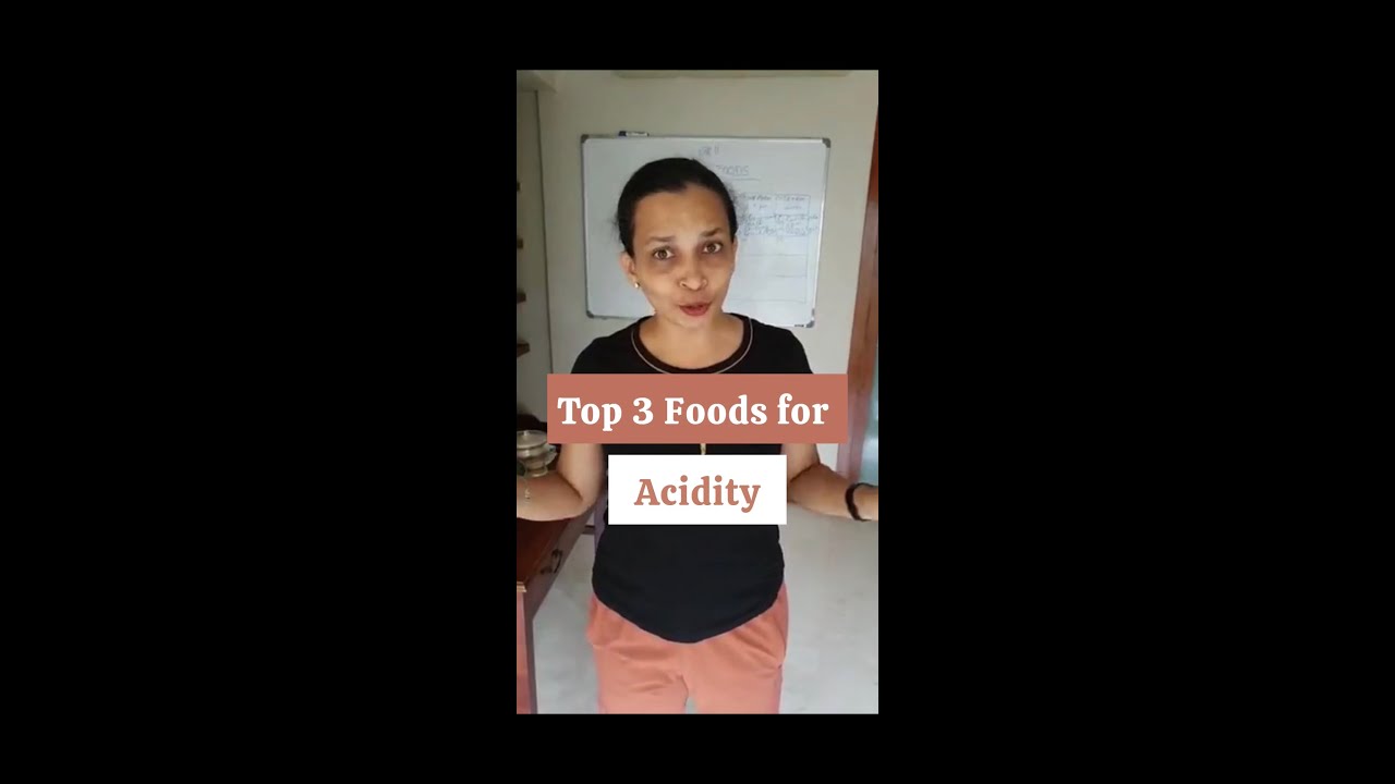 Top 3 foods for acidity
