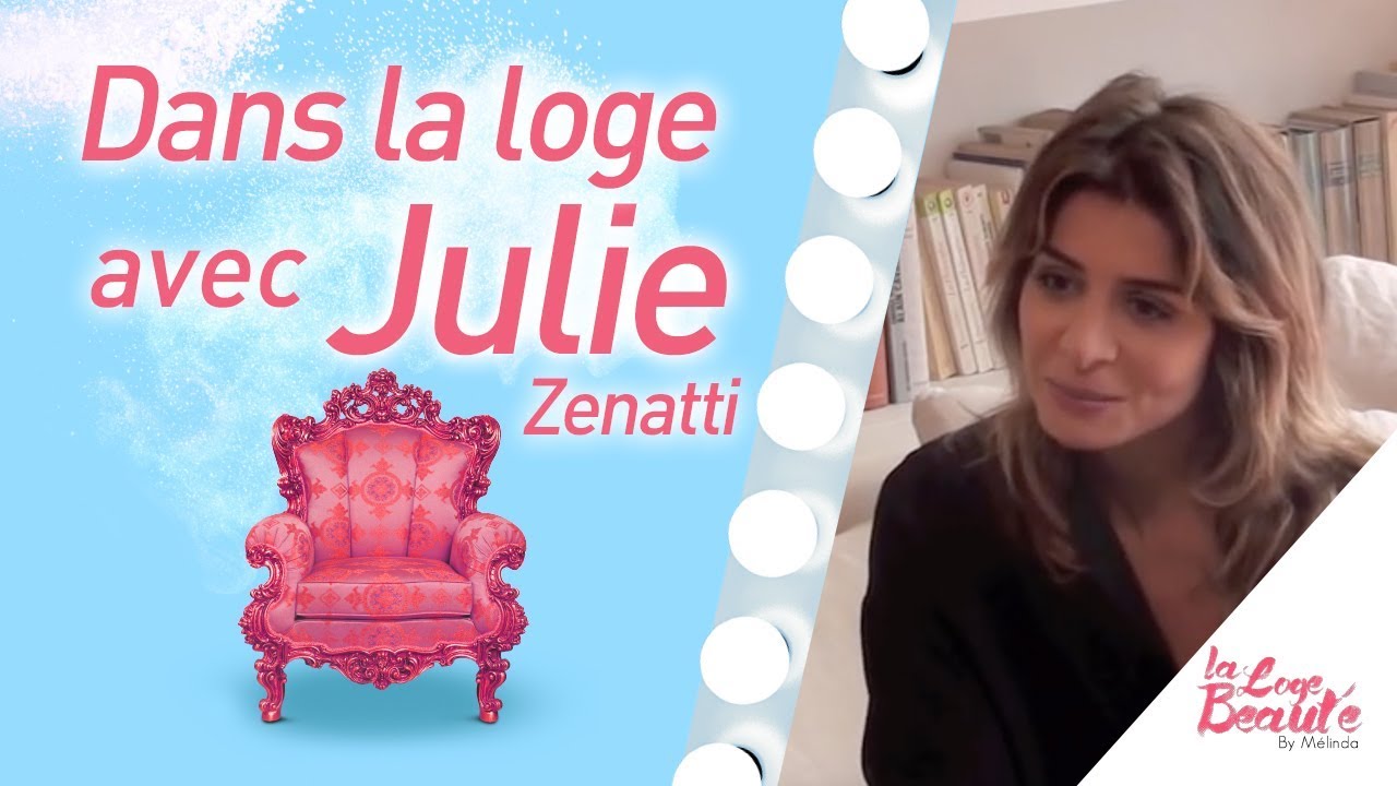 La Loge beauté s'invite chez... Julie Zenatti