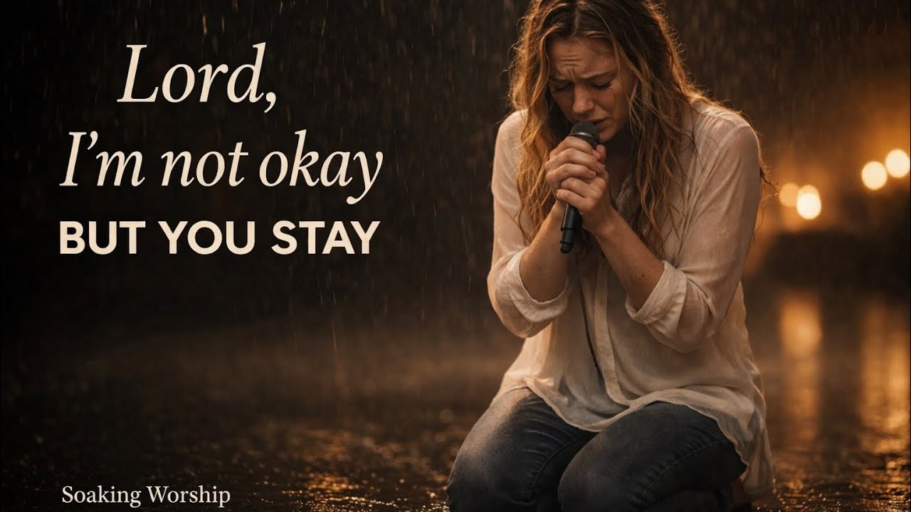 Lord, I’m Not Okay | Soaking Worship Song | Christian Worship Music