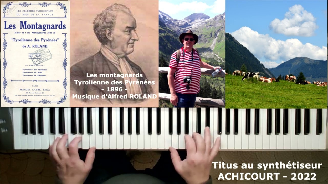 Les montagnards - chanson d'Antan - 1896 - Musique d'Alfred ROLAND - Tyrolienne des Pyrénées.