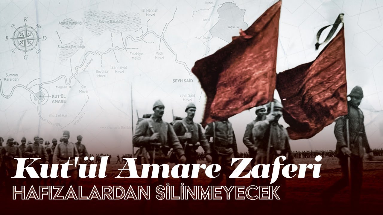 Kut'ül Amare Zaferi hafızalardan silinmeyecek
