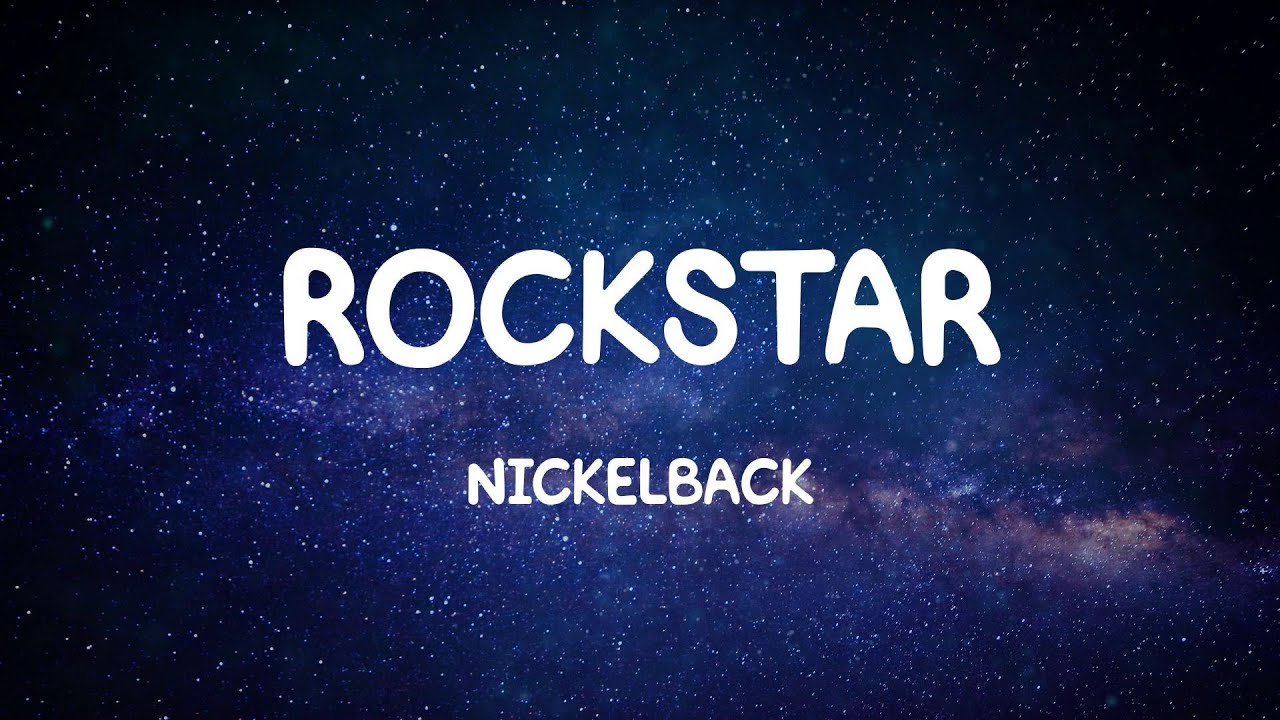 Rockstar - Nickelback (Lyrics)