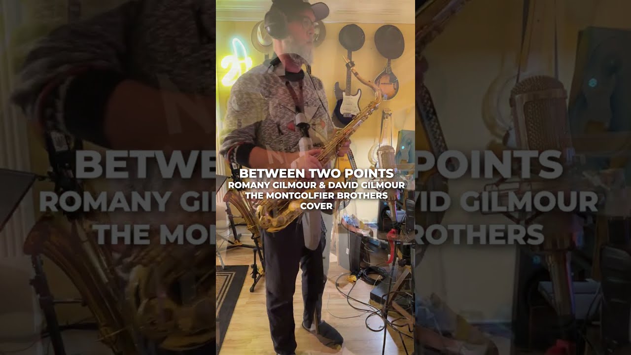 Between Two Points (Montgolfier Brothers/David Gilmour cover)