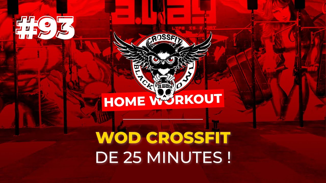 93. WOD CrossFit de 25 minutes !