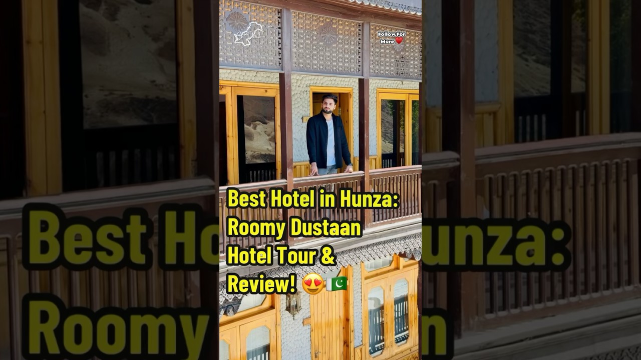 Discover the Best Hotel in Hunza: Roomy Dustaan Tour! #RoomyDustaan #Besthotelinhunza #Hunzahotel