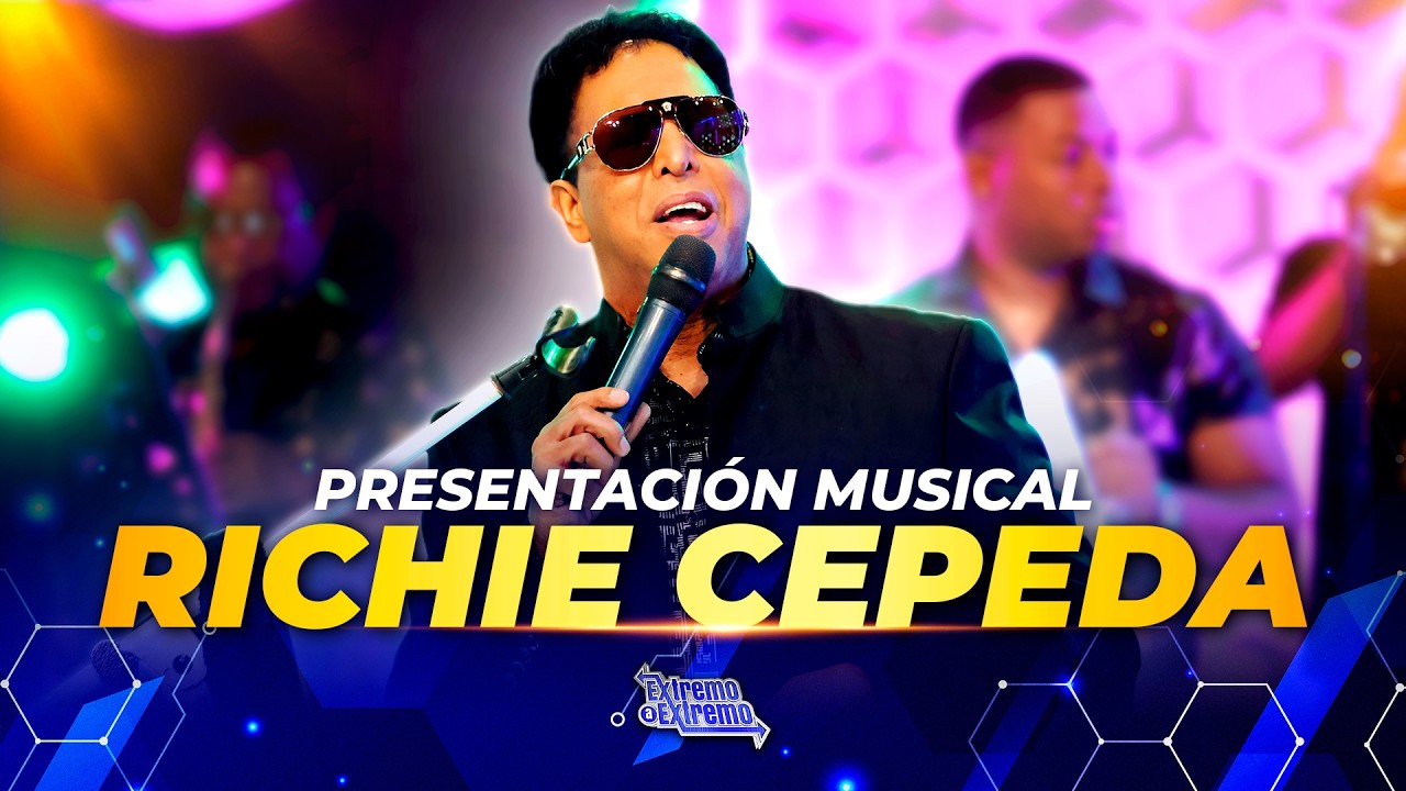 Presentación Musical Richie Cepeda | Extremo a Extremo