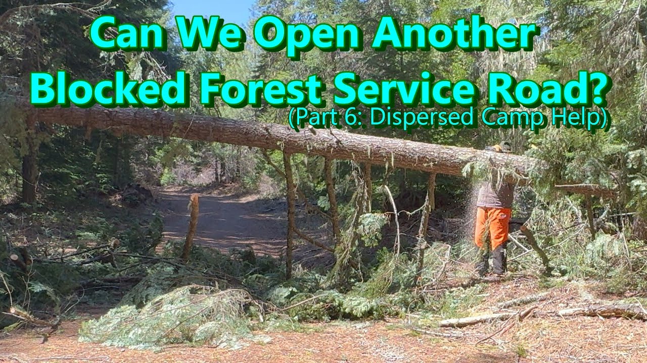 235: Attempting To Open Another US Forest Service Road  (Part 6 of Dispersed Camp Help)