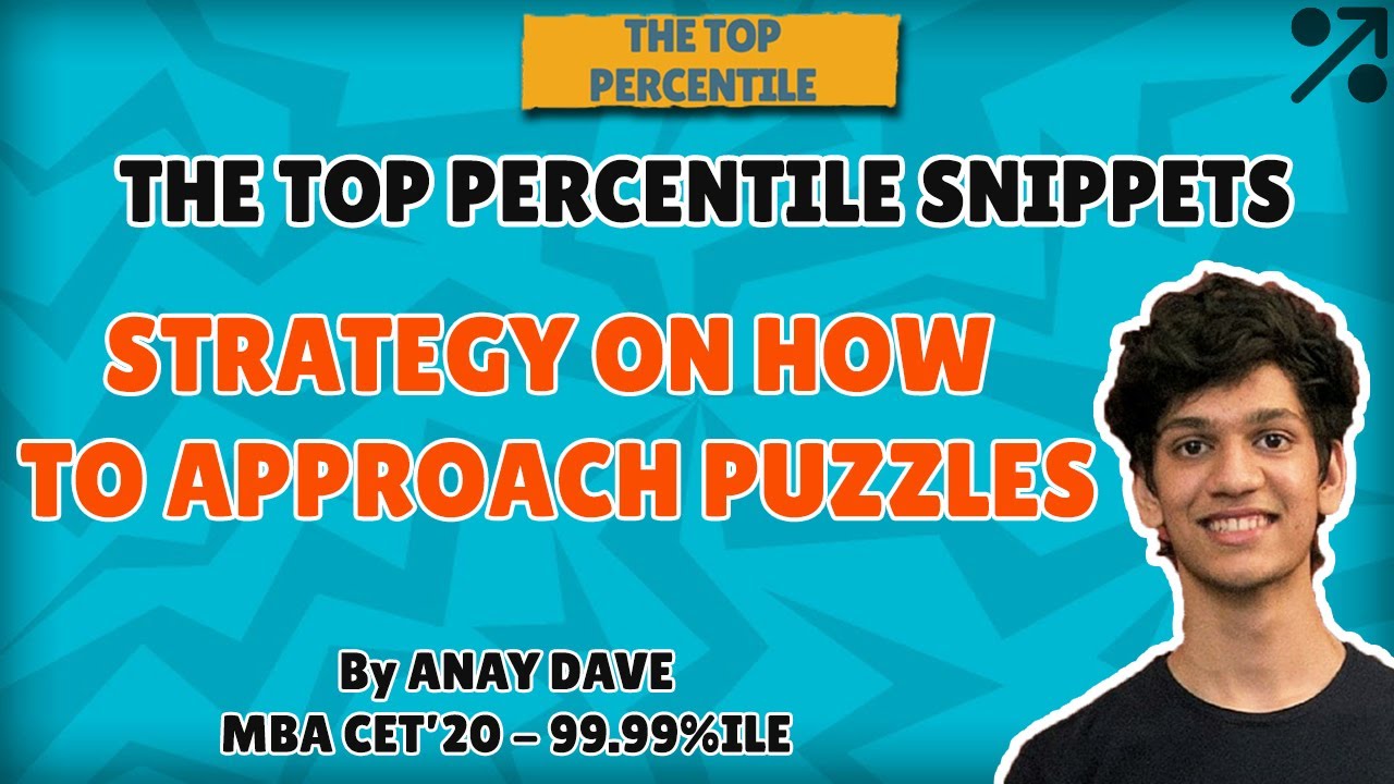 How to Approach Puzzles | MBA CET | by 99.99 %ile Anay Dave (AIR9) in CET | TTP
