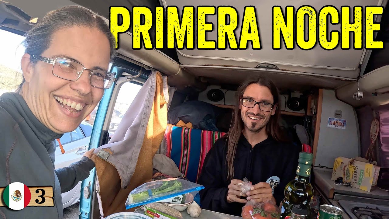 Volvemos a dormir en nuestra VIEJA FURGO en MÉXICO cerca de TIJUANA (pasó de todo)