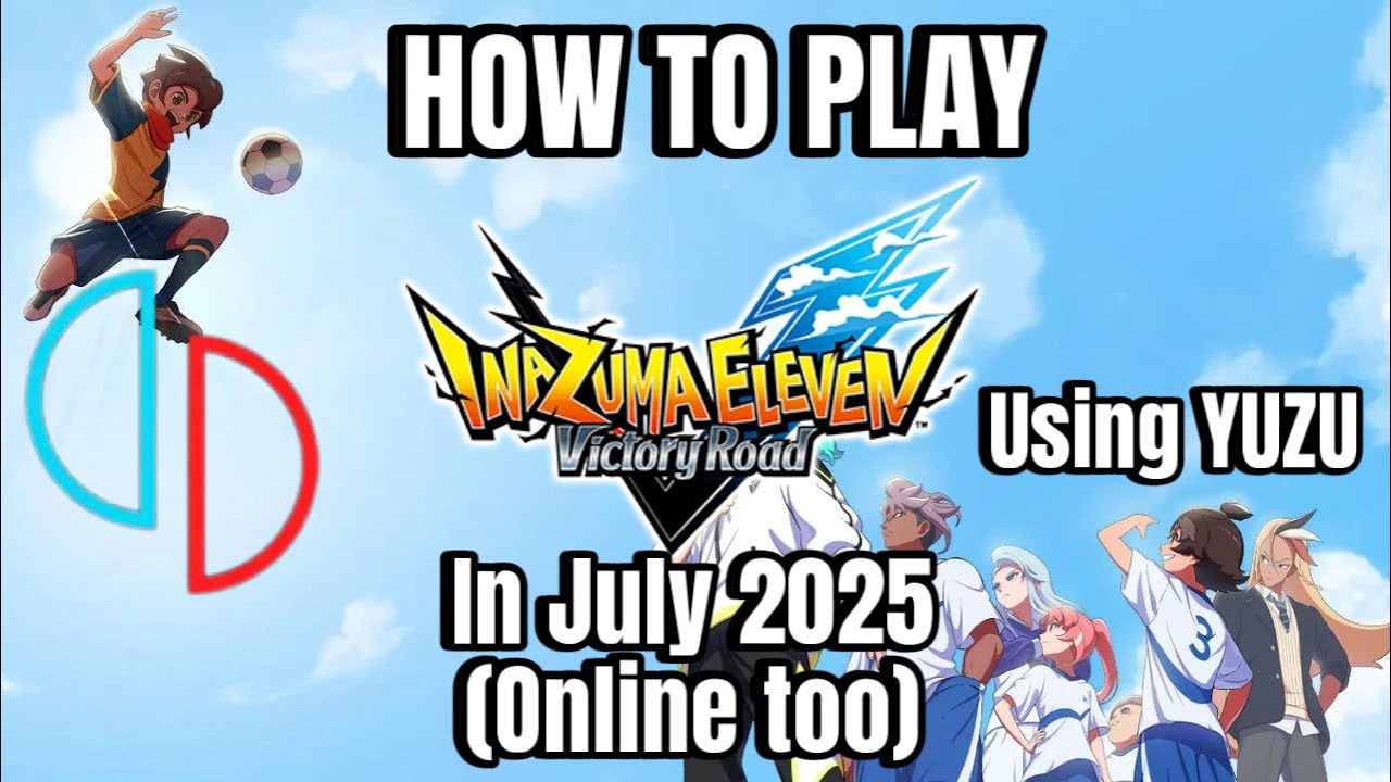 How to Play Inazuma Eleven: Victory Road in 2025 – Full YUZU Setup + Online Guide 🔥