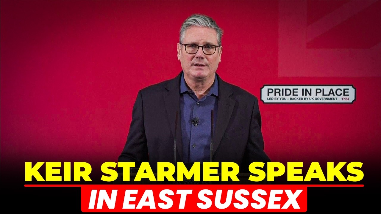 WATCH LIVE: British Prime Minister Keir Starmer delivers speech in East Sussex