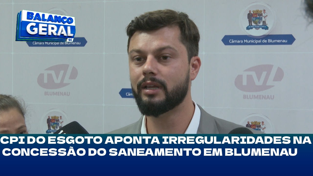 CPI do Esgoto aponta irregularidades na concessão do saneamento em Blumenau