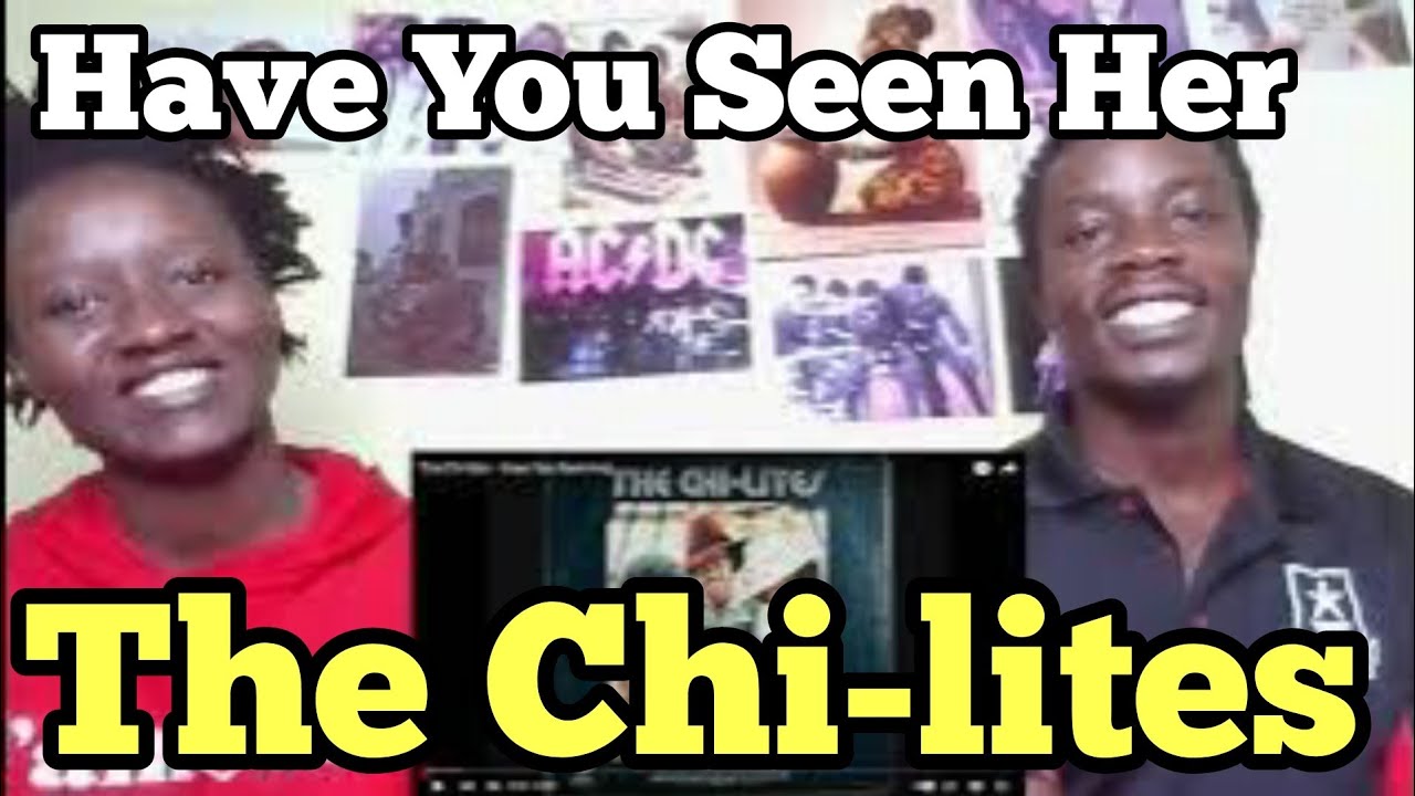 The Chi-lites - Have You Seen Her | REACTION VIDEO