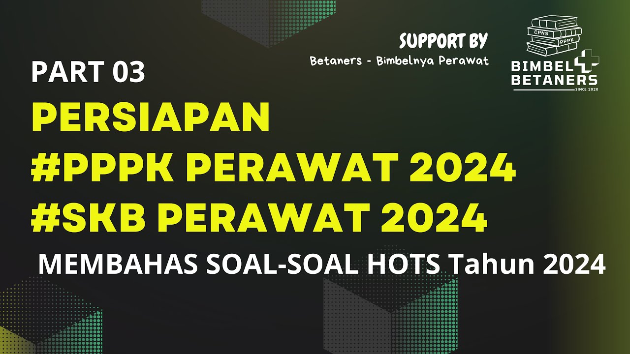Persiapan PPPK PERAWAT dan SKB PERAWAT 2024 Part 3 #pppkperawat2024 #skbperawat2024