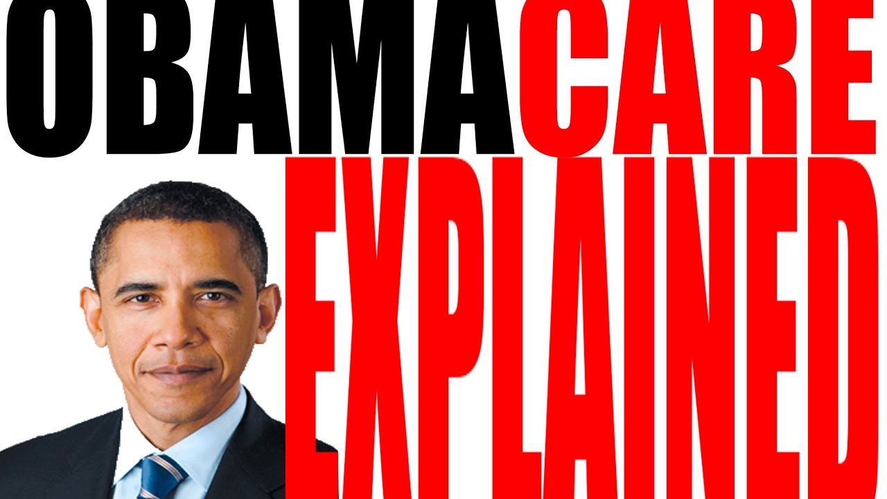 ObamaCare: The Affordable Care Act Explained
