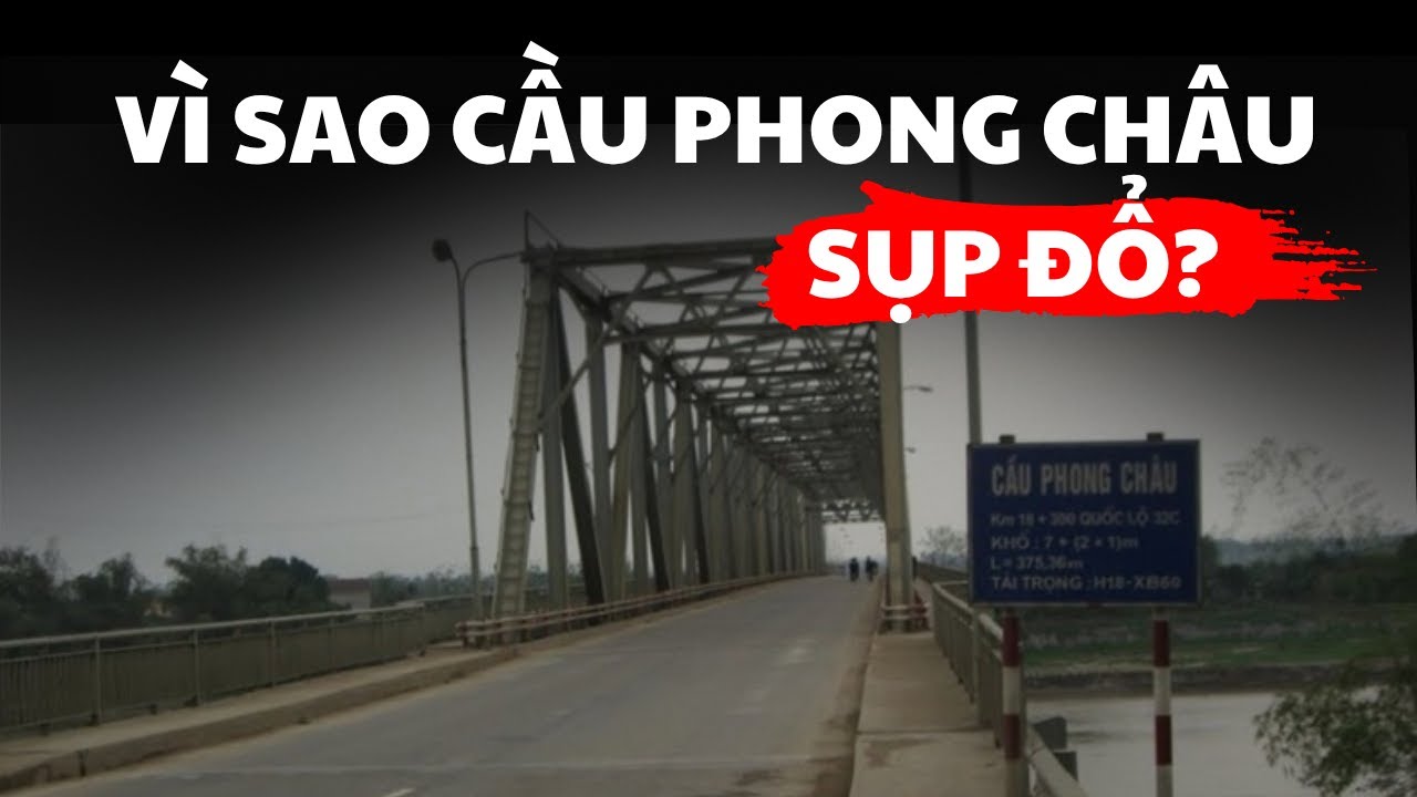 Giải mã vụ sập cầu Phong Châu: Thảm họa không chỉ vì thiên tai!