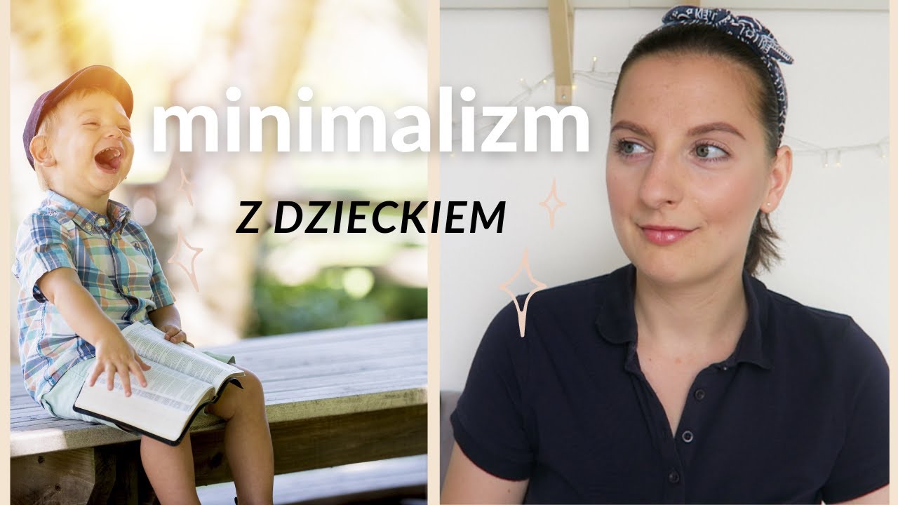 MINIMALIZM Z DZIECKIEM | Czy to mozliwe? Jak to jest u nas?