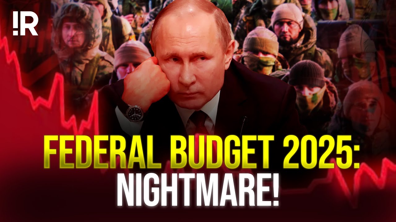 Russia's Federal Budget 2025 Is A Disaster!
