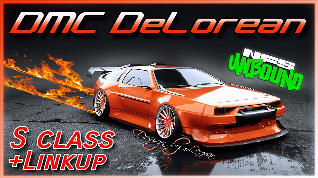 VOL#3 (S & S+) Drift, Grip & LINK UP-DMC DELOREAN- They put a Time Machine in Need for Speed Unbound