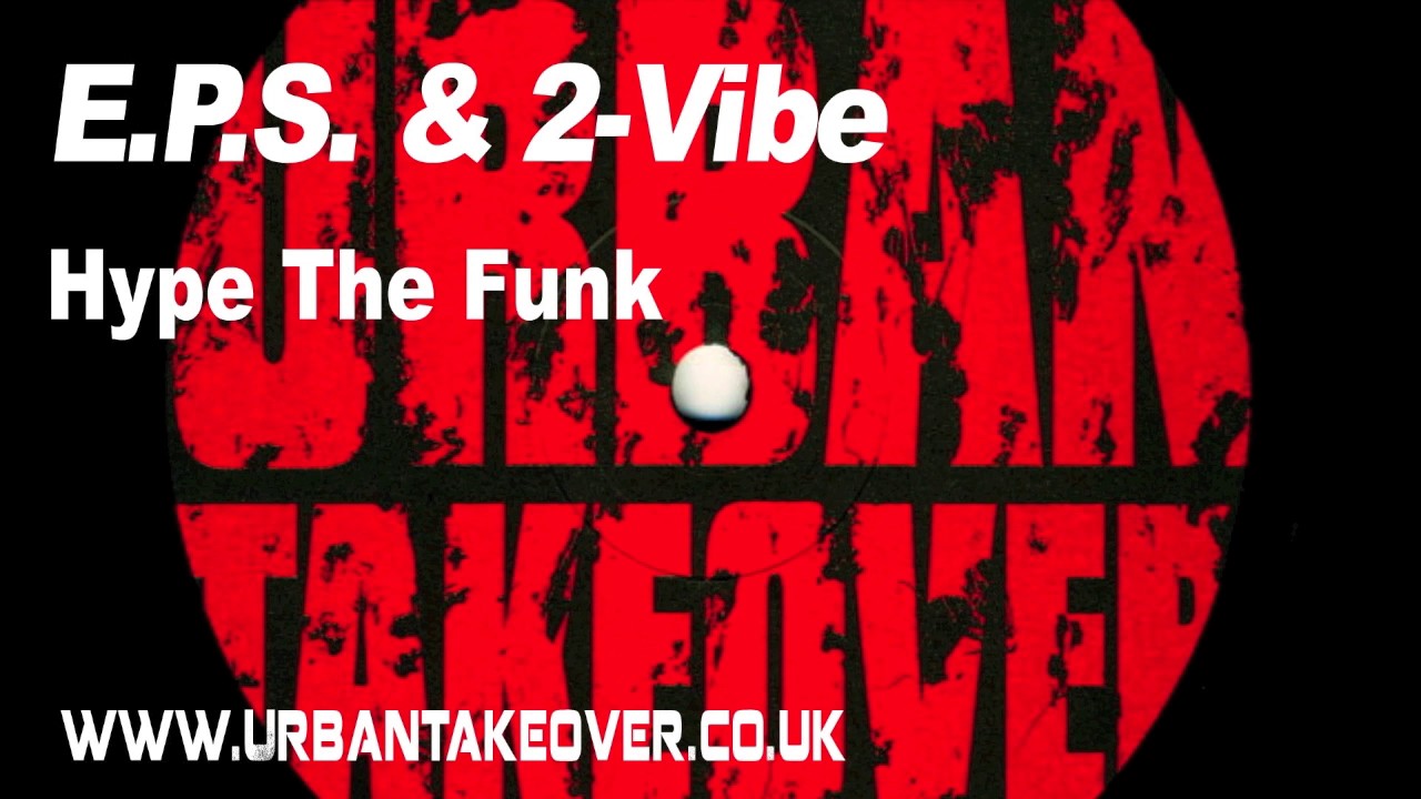 E.P.S. & 2-Vibe - Hype The Funk