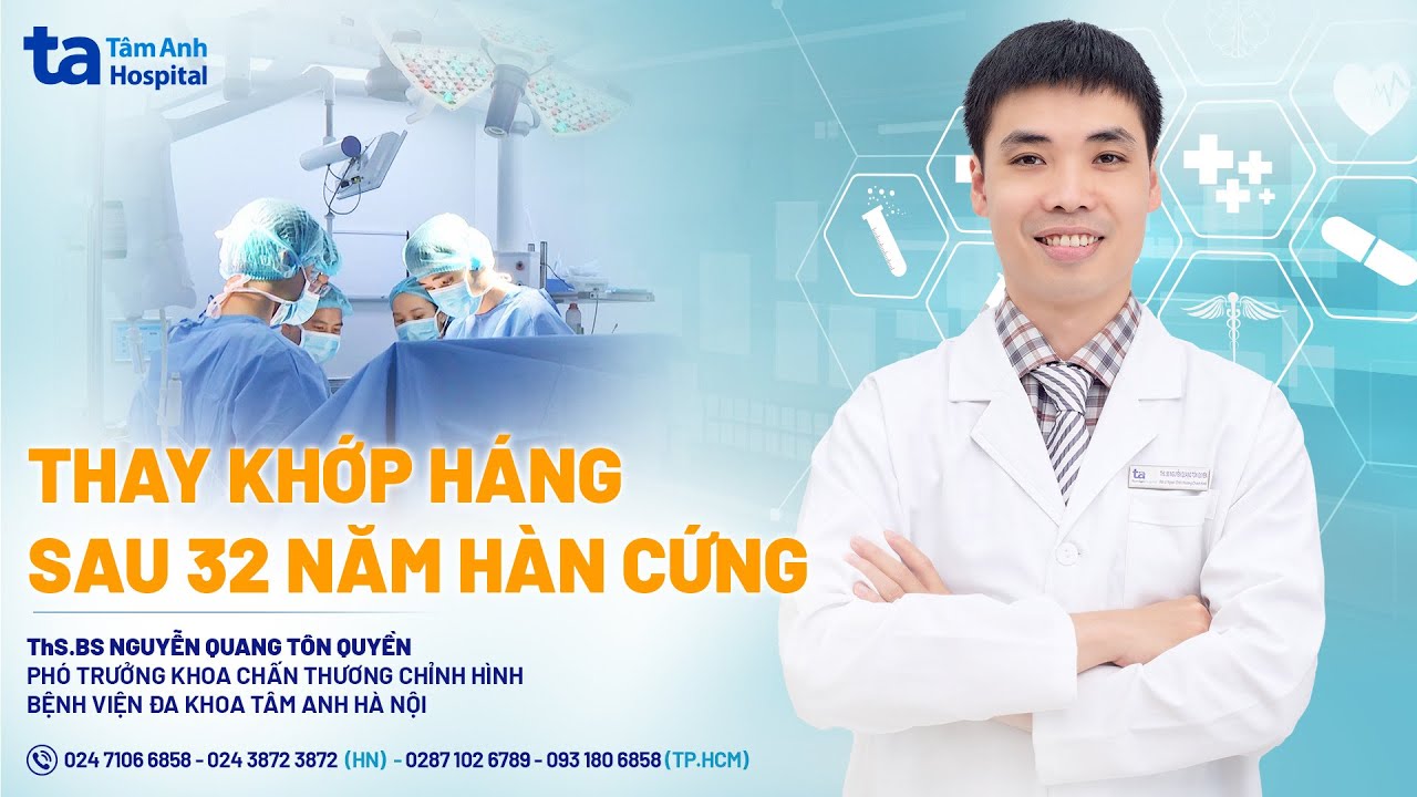 Thay khớp háng sau 32 năm hàn cứng | CTCH Tâm Anh
