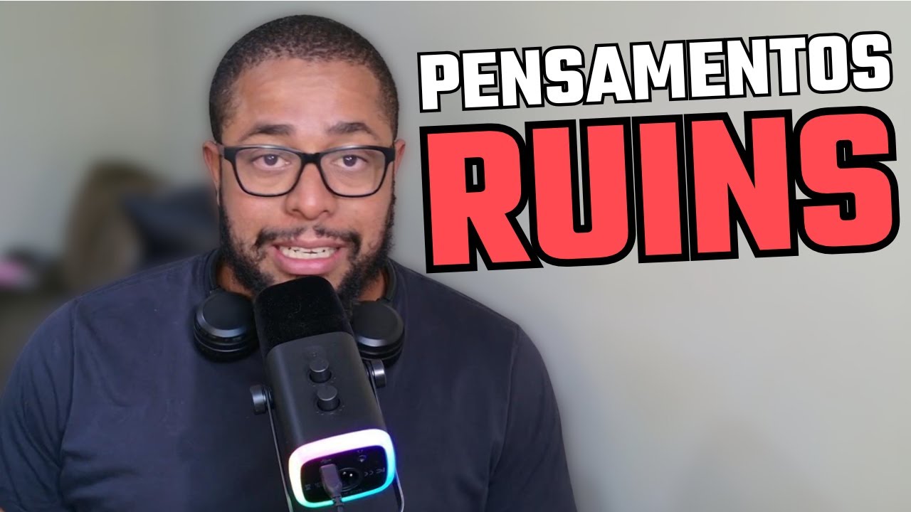 PENSAMENTOS RUINS: Como controlar a mente e lidar com o lado sombrio? #239